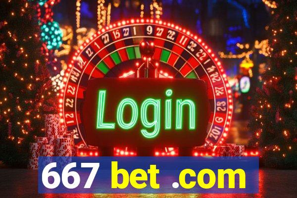 667 bet .com